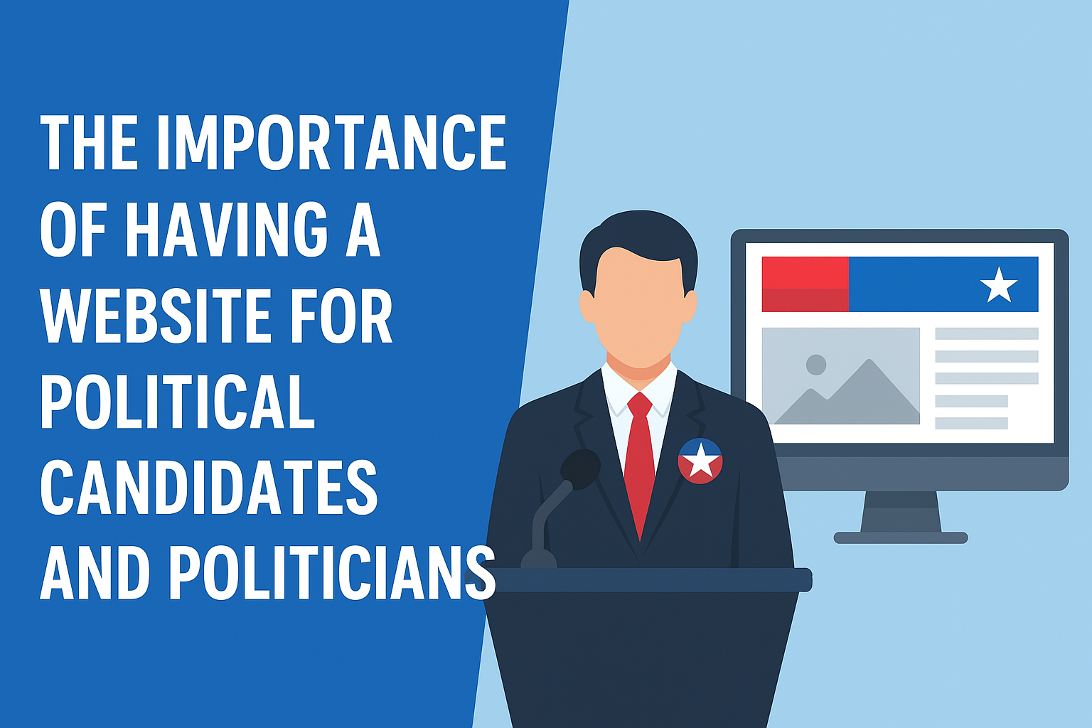 The Importance of Having a Website for Political Candidates and Politicians: Establishing an Online Presence