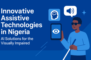 AI assistive technologies for the visually impaired in Nigeria