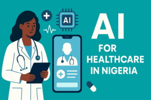AI for Healthcare in Nigeria Free Tools and Innovations Making a Difference