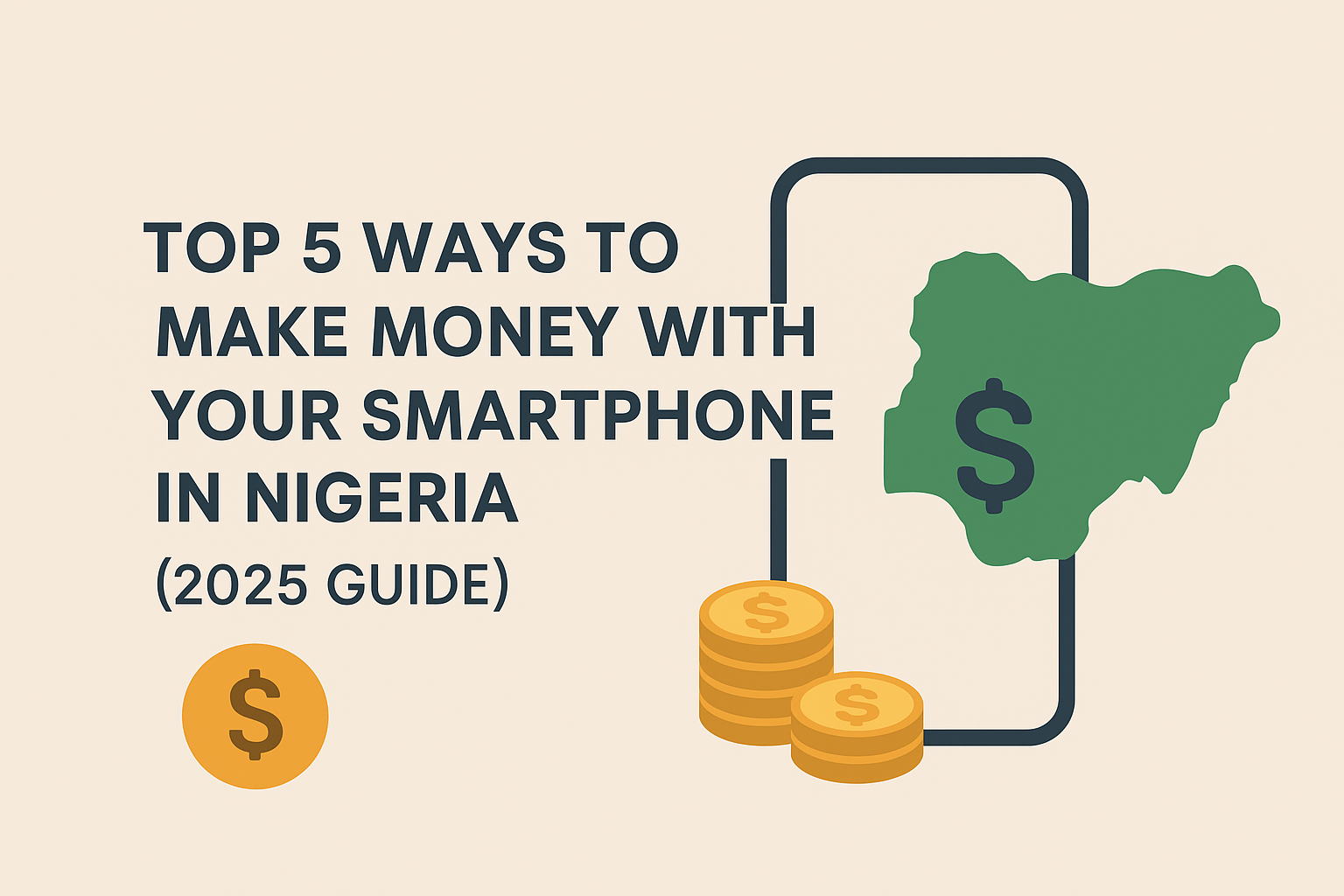 Top 5 Proven Ways to Make Money with Your Smartphone in Nigeria (2025 Guide)