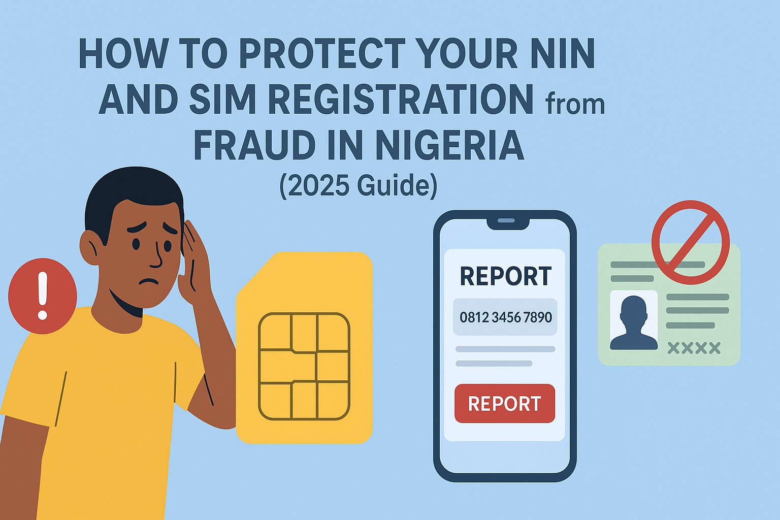 How to Protect Your NIN and SIM Registration from Fraud in Nigeria (2025 Guide)