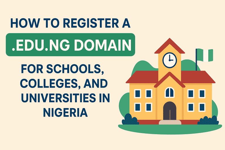 How to Register a .EDU.NG Domain in Nigeria for Schools and Universities (2025 Guide)