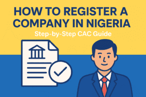 How to Register a Company in Nigeria (2025) Step by Step CAC Guide