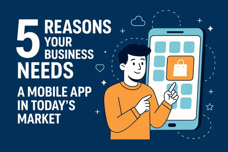 Your Business Needs a Mobile App in Today’s Market