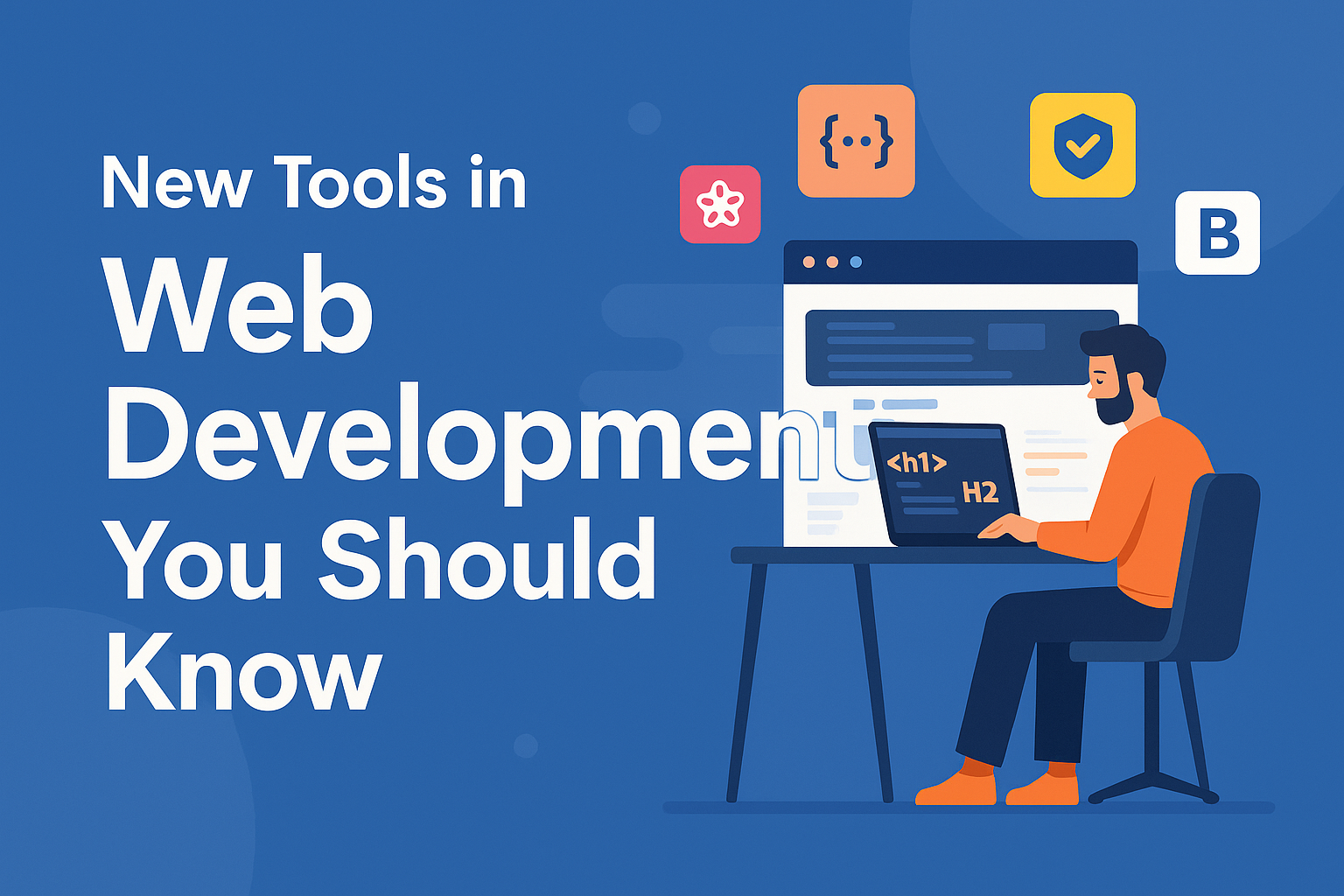 New Tools in Web Development You Should Know in 2025
