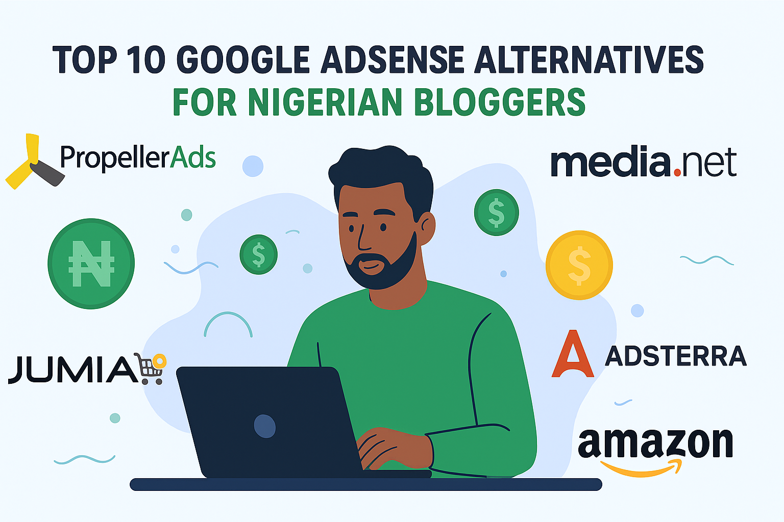 Top 10 Google AdSense Alternatives for Nigerian Bloggers and Website Owners (2025 Guide)