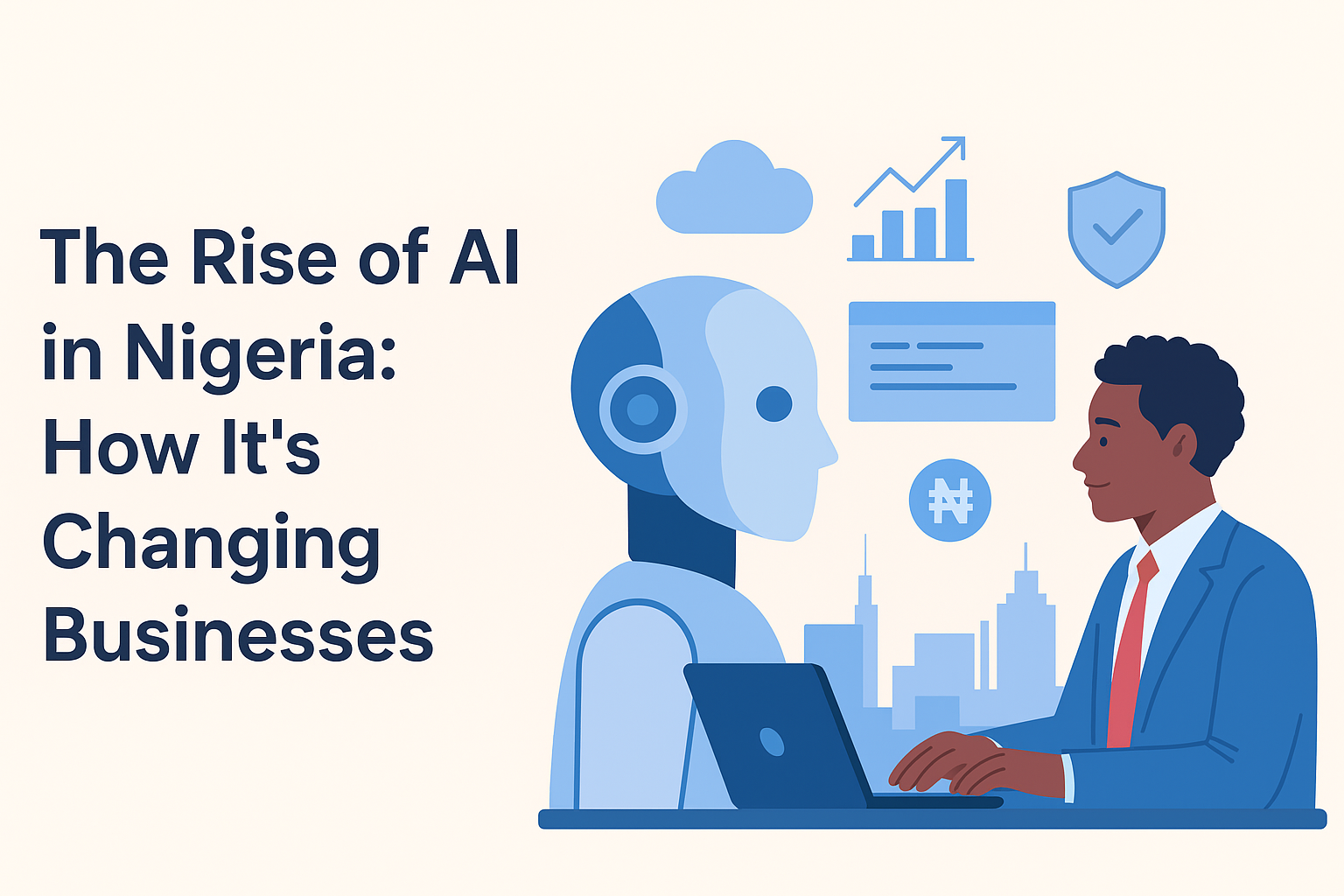 The Rise of AI in Nigeria: How It’s Changing Businesses